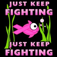 Just Keep Fighting Funny Breast Cancer T-Shirt