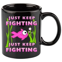 Just Keep Fighting Funny Breast Cancer 11oz C Handle Ceramic Mug