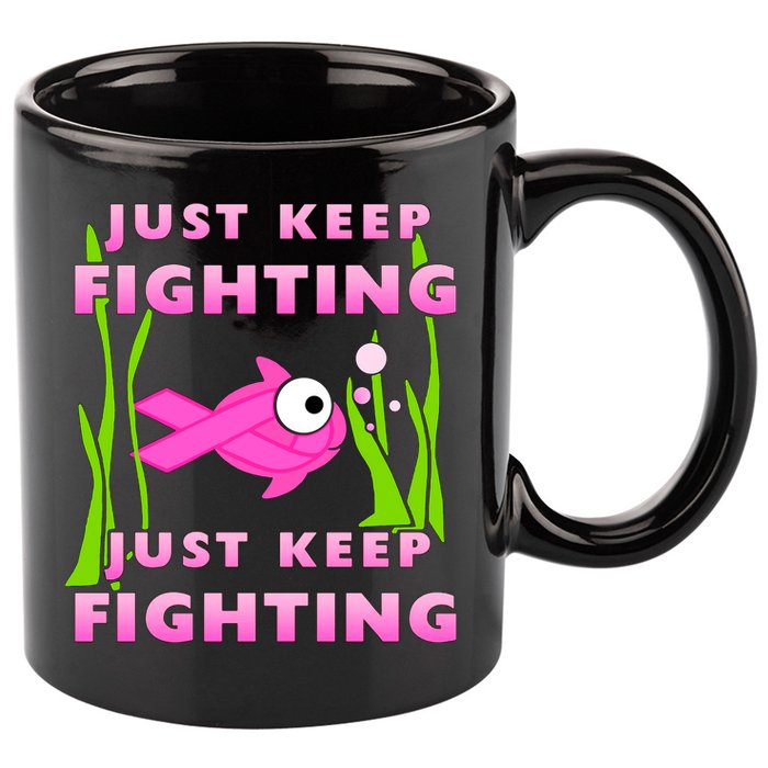 Just Keep Fighting Funny Breast Cancer 11oz C Handle Ceramic Mug