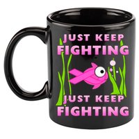 Just Keep Fighting Funny Breast Cancer 11oz C Handle Ceramic Mug