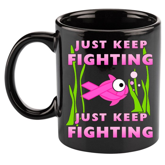 Just Keep Fighting Funny Breast Cancer 11oz C Handle Ceramic Mug