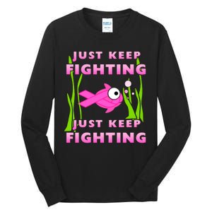 Just Keep Fighting Funny Breast Cancer Tall Long Sleeve T-Shirt