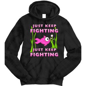 Just Keep Fighting Funny Breast Cancer Tie Dye Hoodie