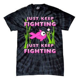 Just Keep Fighting Funny Breast Cancer Tie-Dye T-Shirt