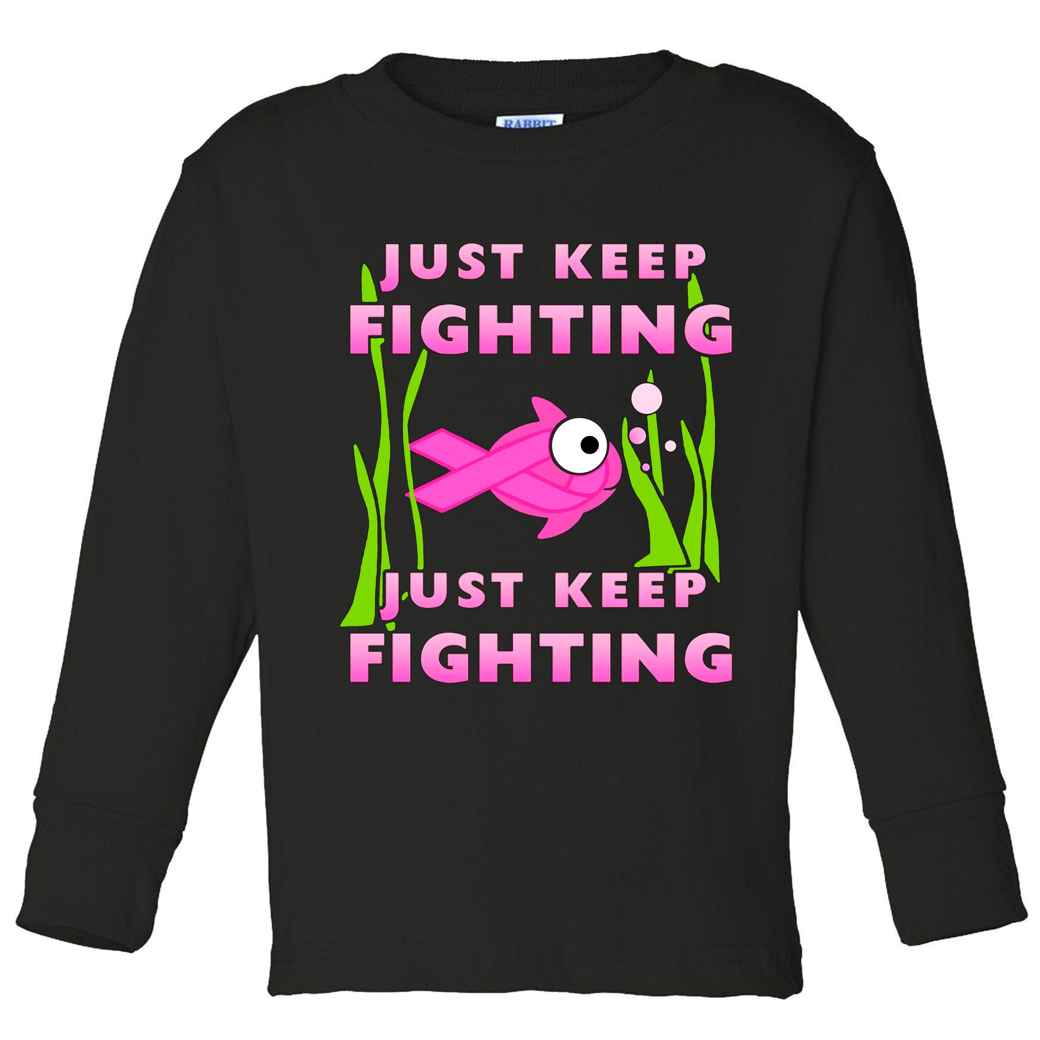Just Keep Fighting Funny Breast Cancer Toddler Long Sleeve Shirt