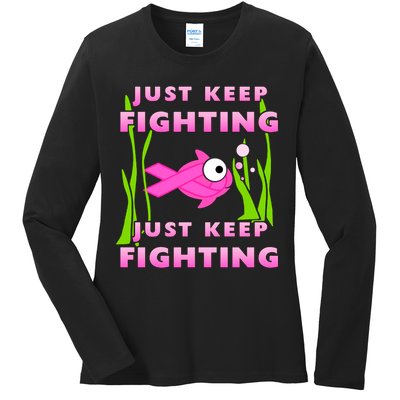 Just Keep Fighting Funny Breast Cancer Ladies Long Sleeve Shirt