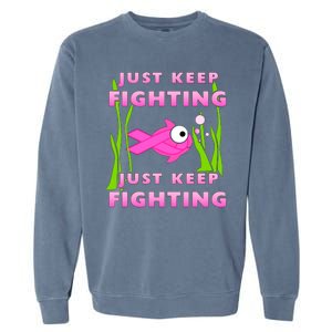 Just Keep Fighting Funny Breast Cancer Garment-Dyed Sweatshirt