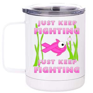 Just Keep Fighting Funny Breast Cancer 12 oz Stainless Steel Tumbler Cup