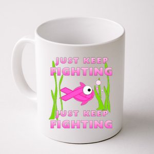 Just Keep Fighting Funny Breast Cancer Coffee Mug