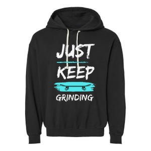 Just Keep Grinding Summer Skateboard design Rip Up Pavement Garment-Dyed Fleece Hoodie