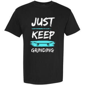 Just Keep Grinding Summer Skateboard design Rip Up Pavement Garment-Dyed Heavyweight T-Shirt