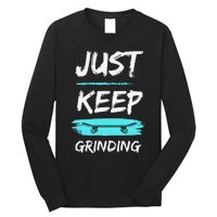 Just Keep Grinding Summer Skateboard design Rip Up Pavement Long Sleeve Shirt