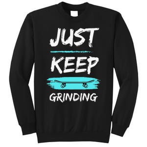 Just Keep Grinding Summer Skateboard design Rip Up Pavement Sweatshirt