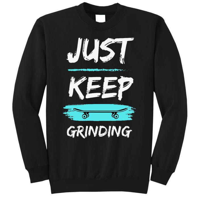 Just Keep Grinding Summer Skateboard design Rip Up Pavement Sweatshirt