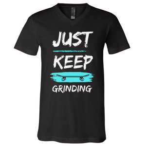 Just Keep Grinding Summer Skateboard design Rip Up Pavement V-Neck T-Shirt