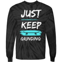 Just Keep Grinding Summer Skateboard design Rip Up Pavement Tie-Dye Long Sleeve Shirt