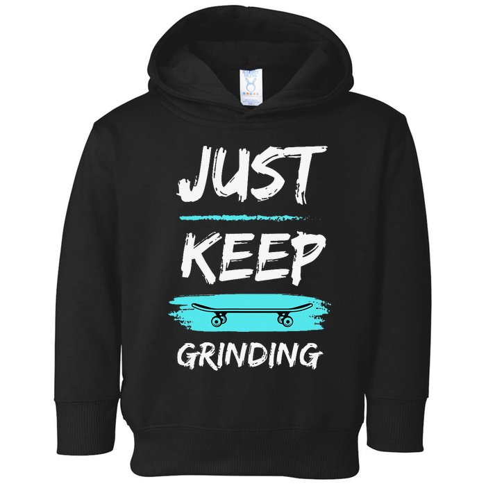 Just Keep Grinding Summer Skateboard design Rip Up Pavement Toddler Hoodie