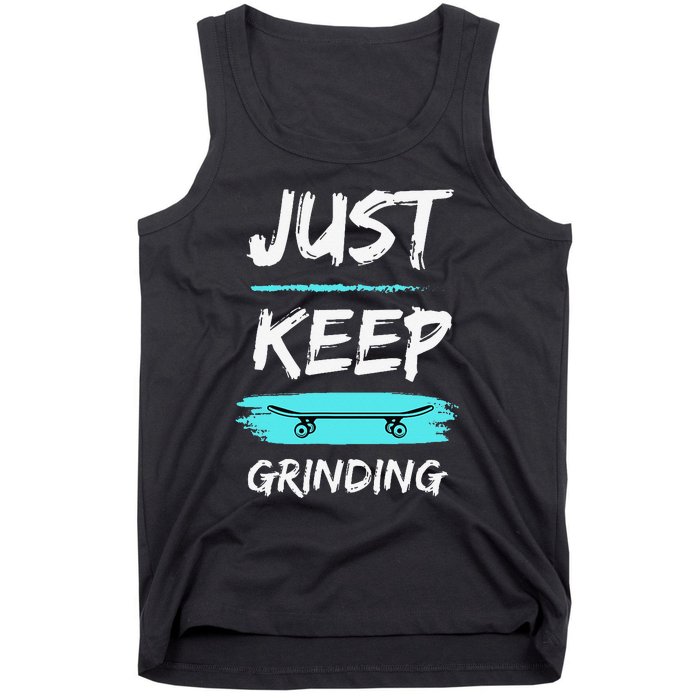 Just Keep Grinding Summer Skateboard design Rip Up Pavement Tank Top