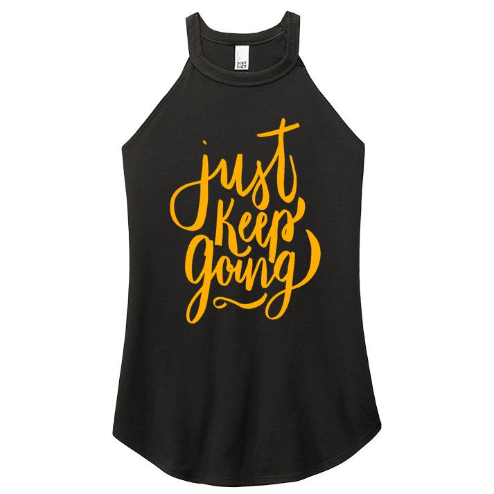 Just Keep Going Motivational Quote Women's Perfect Tri Rocker Tank