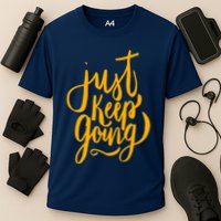 Just Keep Going Motivational Quote Performance Shirt