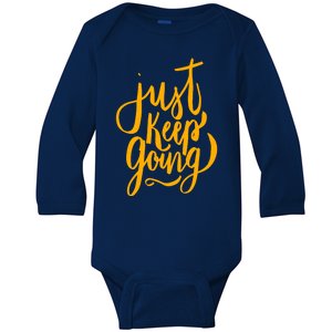 Just Keep Going Motivational Quote Baby Long Sleeve Bodysuit