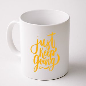 Just Keep Going Motivational Quote Coffee Mug