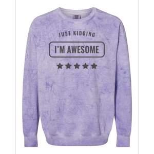 Just Kidding I'm Awesome Colorblast Crewneck Sweatshirt