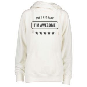 Just Kidding I'm Awesome Womens Funnel Neck Pullover Hood