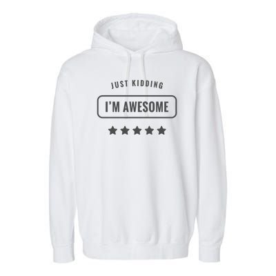 Just Kidding I'm Awesome Garment-Dyed Fleece Hoodie