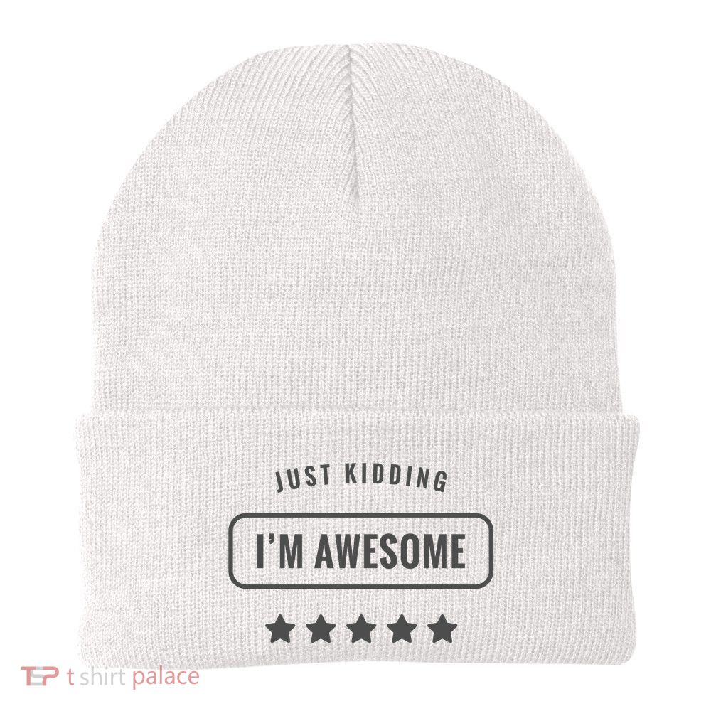 Just Kidding I'm Awesome Beanie