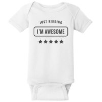 Just Kidding I'm Awesome Baby Bodysuit