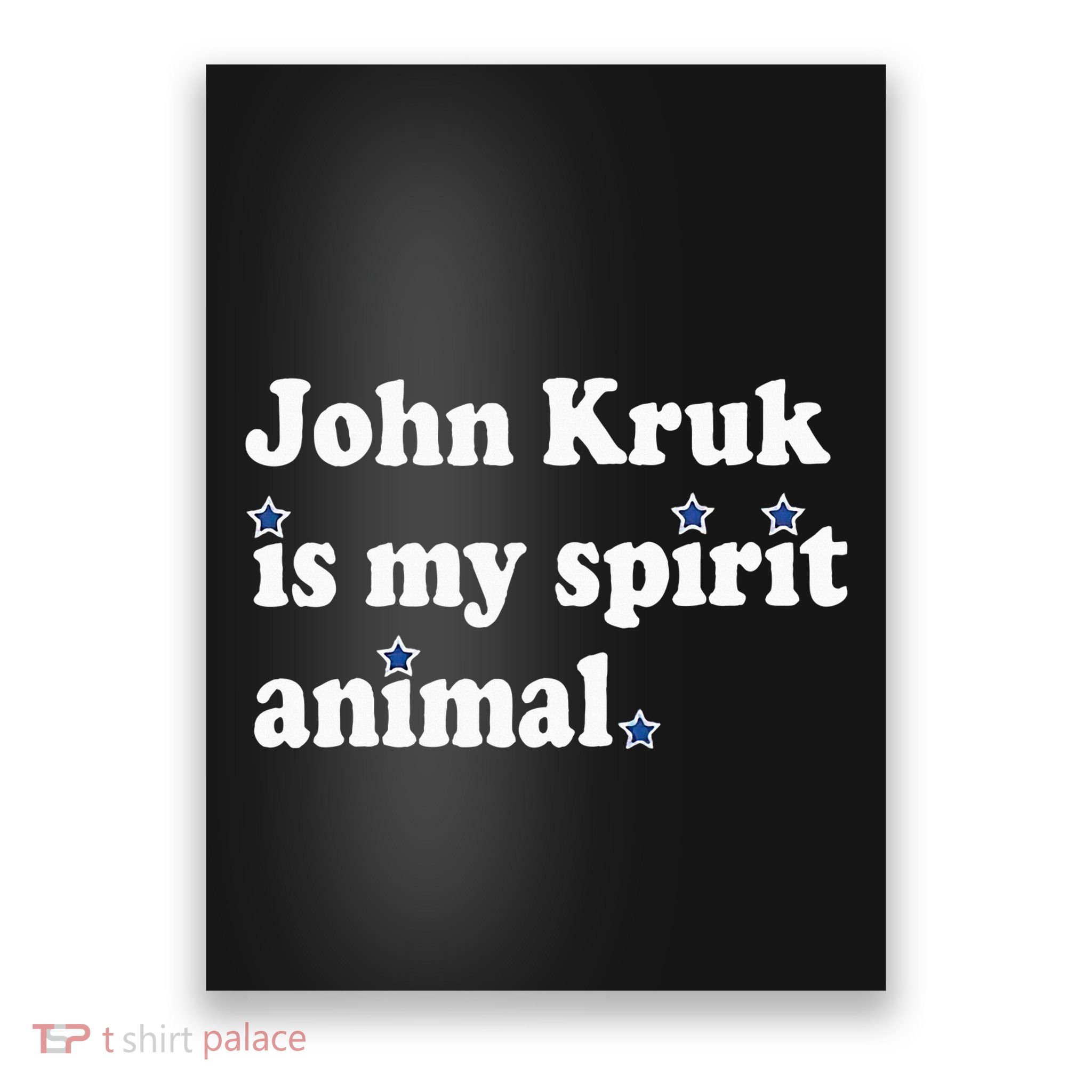 J.O.H.N K.R.U.K Is My Spirit Animal Poster