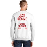 Just Kiss Me Sweatshirt