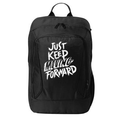 Just Keep Moving Forward Quote City Backpack