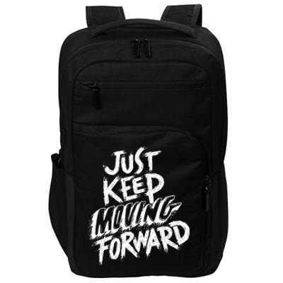 Just Keep Moving Forward Quote Impact Tech Backpack