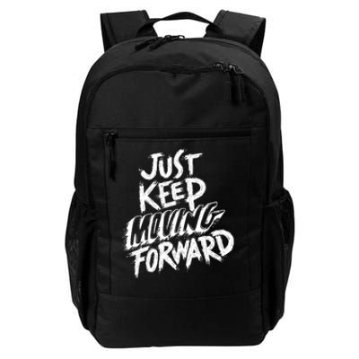 Just Keep Moving Forward Quote Daily Commute Backpack