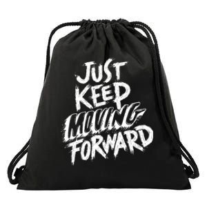 Just Keep Moving Forward Quote Drawstring Bag