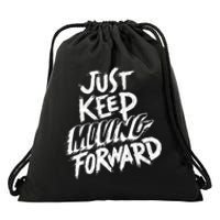 Just Keep Moving Forward Quote Drawstring Bag