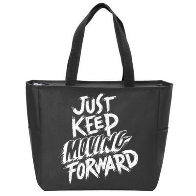 Just Keep Moving Forward Quote Zip Tote Bag