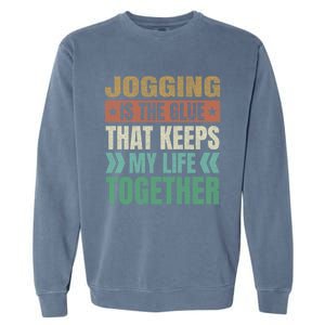 Jogging Keeps My Life Together Funny Running Humor Runner Gift Garment-Dyed Sweatshirt