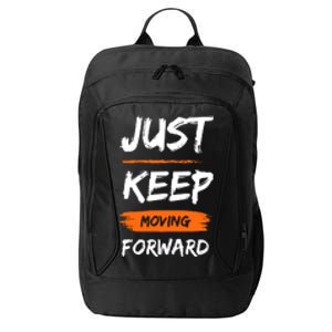 Just Keep Moving Forward Motivational Quote City Backpack