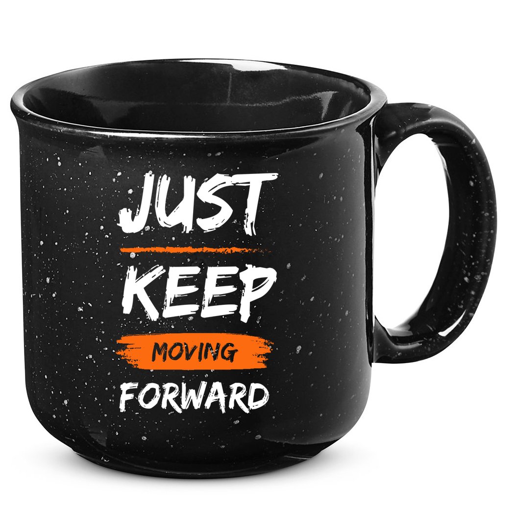 Just Keep Moving Forward Motivational Quote 15oz Campfire Ceramic Mug