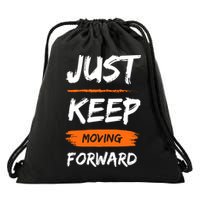 Just Keep Moving Forward Motivational Quote Drawstring Bag