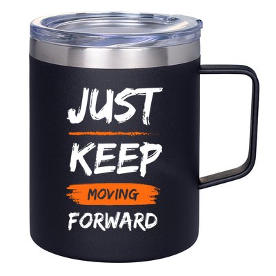 Just Keep Moving Forward Motivational Quote 12oz Stainless Steel Coffee Mug