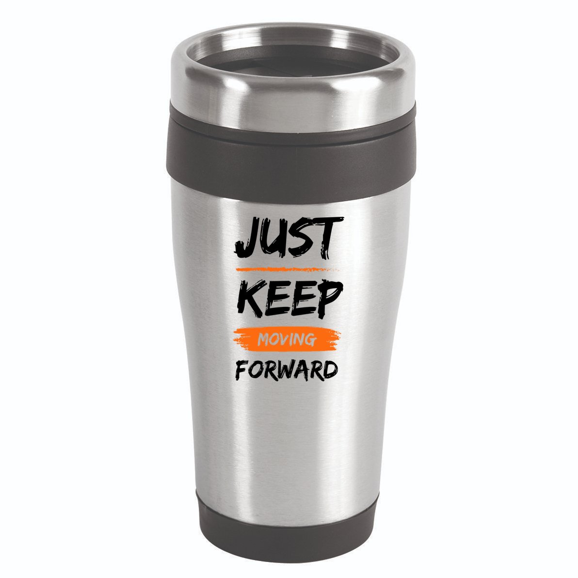 Just Keep Moving Forward Motivational Quote 16oz Travel Tumbler