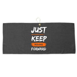 Just Keep Moving Forward Motivational Quote Large Microfiber Waffle Golf Towel