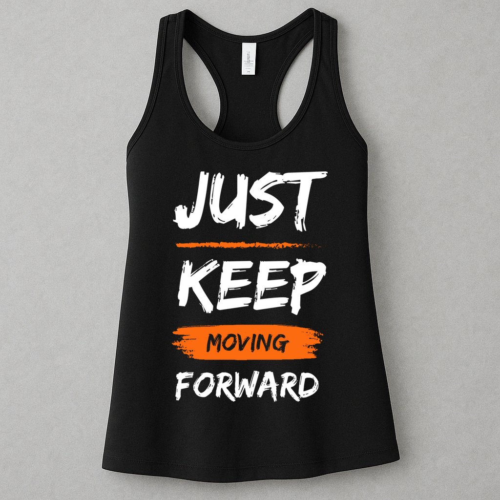 Just Keep Moving Forward Motivational Quote Womens Tank Top