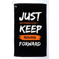 Just Keep Moving Forward Motivational Quote Golf Towel