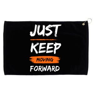 Just Keep Moving Forward Motivational Quote Grommeted Golf Towel