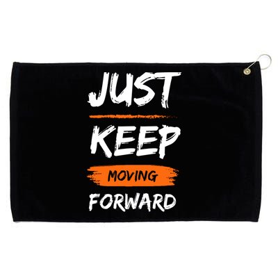 Just Keep Moving Forward Motivational Quote Grommeted Golf Towel